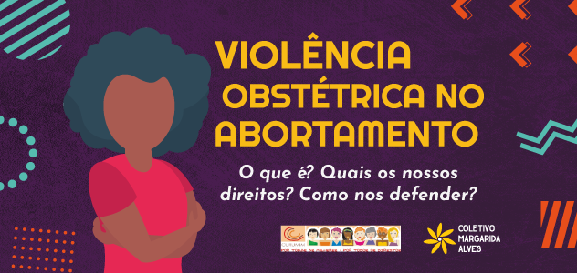 Leia mais sobre o artigo “Violência obstétrica no abortamento” é tema de nova cartilha lançada pelo Coletivo Margarida Alves e o Grupo Curumim